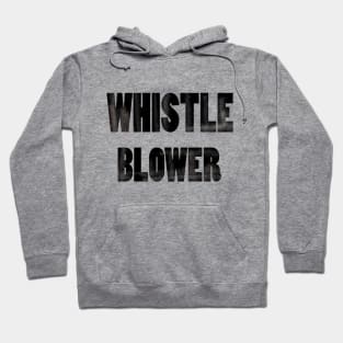 Whistle blower - popular hashtags t shirt Hoodie